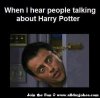 When I hear people talking about Harry Potter.jpg