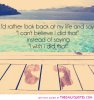 look-back-and-say-cannot-believe-i-did-that-life-quotes-sayings-pictures.jpg
