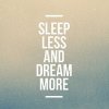 Motivation-Picture-Quote-Dream-More.jpg