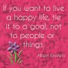 if-you-want-to-life-a-happy-life-tie-it-to-a-goal-not-to-people-or-things-happiness-quote.jpg